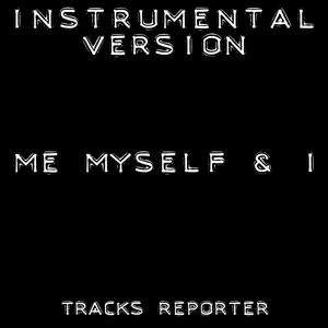 Me, Myself & I (Instrumental Version)