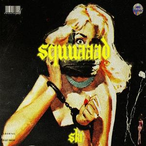 squuaaad!
