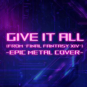 Give It All (From "Final Fantasy XIV")