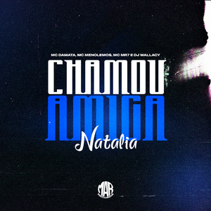 Chamou Amiga Natália