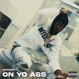 On Yo Ass