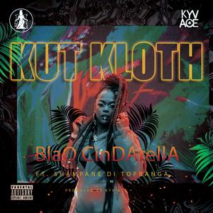 Kut Kloth (feat. Blaq Cindarella & Shampane Di TopBanga)