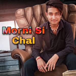 Morni Si Chal