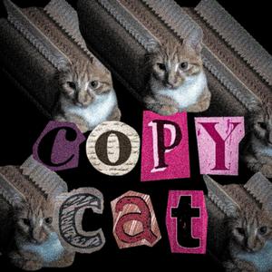 Copy Cat (feat. carmela donna)