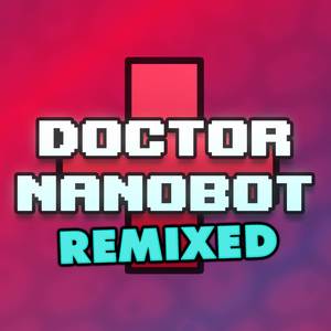 Enter the Nanobot (From "Doctor Nanobot") (Chiptune Version)