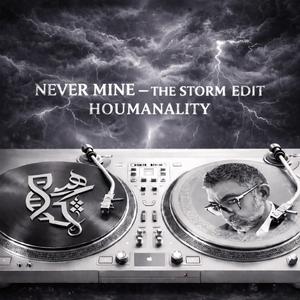 Never Mine (The Storm Edit)