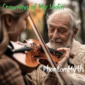 Crowning of My Violin