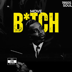 Move B*tch (1950s Soul)
