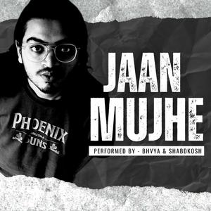 Jaan Mujhe (feat. SHABDKOSH)