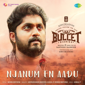 Njanum En Aadu (From "Bullet Diaries")