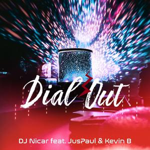 Dial Out (feat. JusPaul & Kevin B)