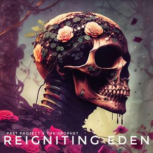 REIGNITING EDEN (feat. The Prophet)