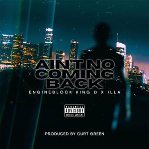 Ain't No Coming Back (feat. Illa)