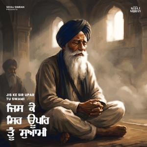 Jis Ke Sir Upar Tu Swami