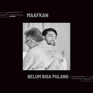 Maafkan Belum Bisa Pulang