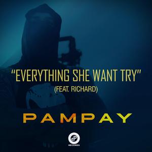 Everything She Want Try (feat. Richard)