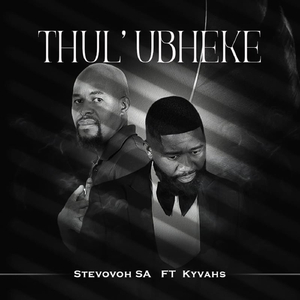 Thul' Ubheke (feat. Kyvahs)