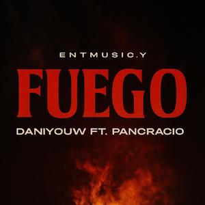 Fuego (feat. DaniYouw & Pancracio)
