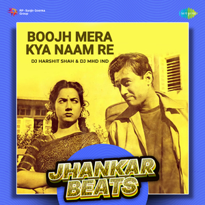 Boojh Mera Kya Naam Re - Jhankar Beats