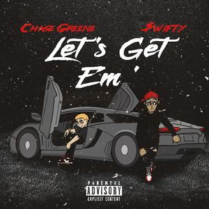 Lets Get Em' (feat. $wifty)