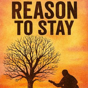 Reason To Stay