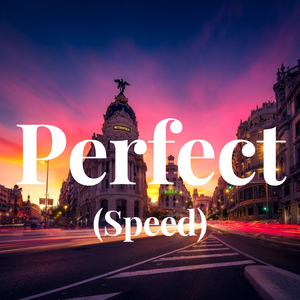 Perfect (Speed)