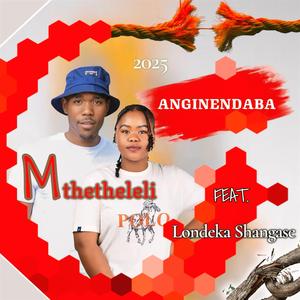 Anginendaba (feat. Londeka Shangase)