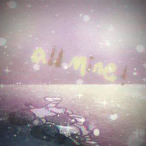 all mine（我的全部）