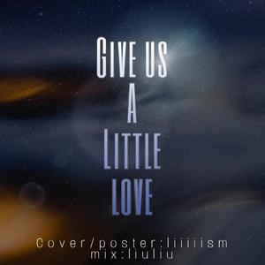 Give us a little love
