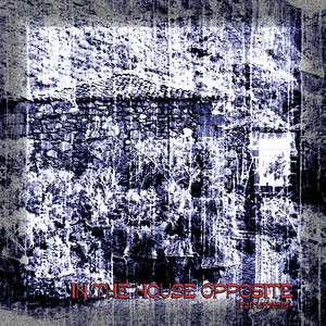 In the House Opposite