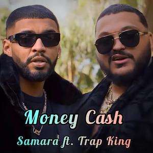 Money Cash (feat. Samara & Trap King)