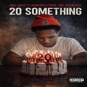 20 Something (feat. Bankrollfrmg & Dge Drenchem)