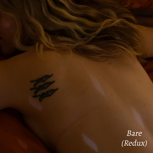 Bare (Redux)