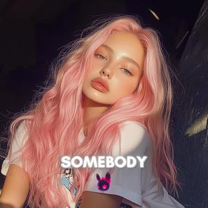 Somebody (Slowed & Reverb)