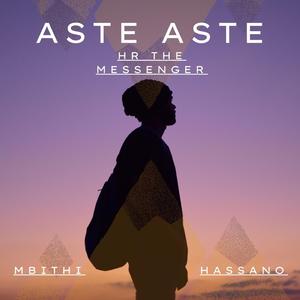 Aste Aste (feat. Mbithi & Hassano)