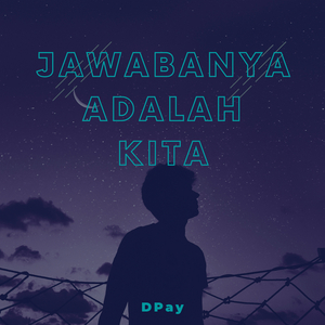 Jawabannya Adalah Kita