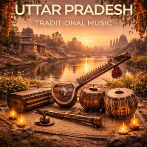 Uttar Pradesh Heritage Music (Sacred North India Sound)