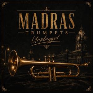 "MADRAS TRUMPETS"(UNPLUGGED)
