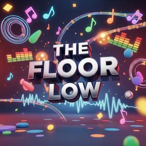 The Floor Low
