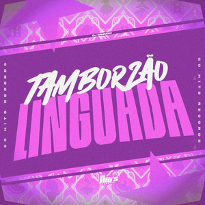 Tamborzão Linguada