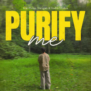 PURIFY ME (feat. Indra Hizkia & Peran Tarigan)