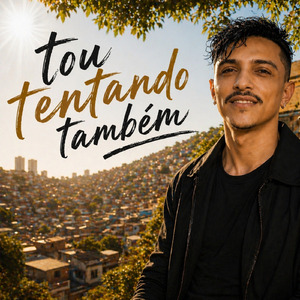 Tou tentando Também