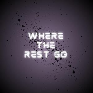 Where The Rest Go