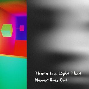 There Is a Light That Never Goes Out