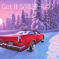 Got it 5 (got降速卡点版)
