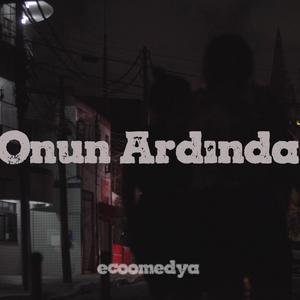Onun Ardında