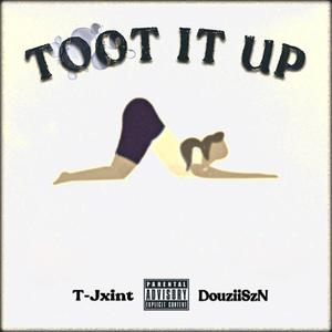 TOOT IT UP (feat. DouziiSzN)