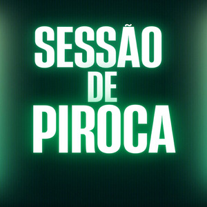 SESSÃO DE PIROCA