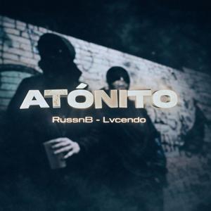 Atonito (feat. Lvcendo)