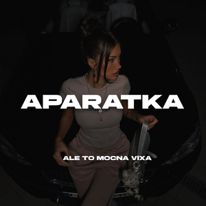 Aparatka (Ale to MOCNA VIXA)